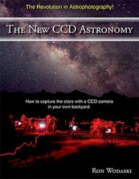 The New CCD Astronomy Guide to Astrophotography